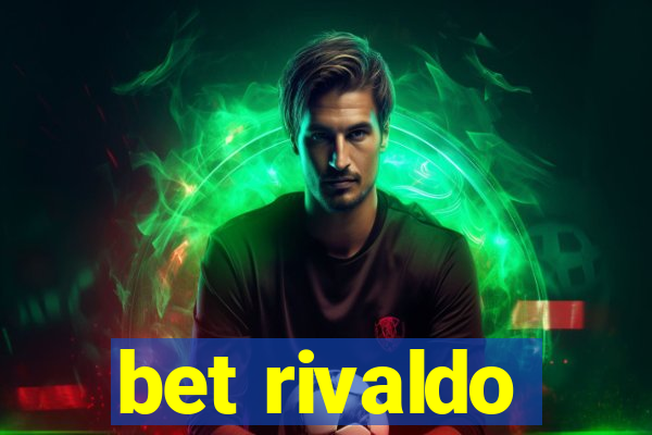 bet rivaldo